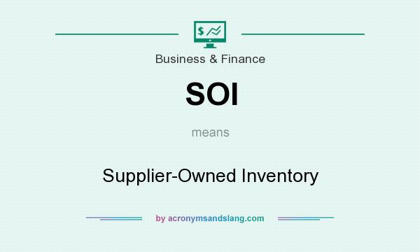 What does SOI mean? It stands for Supplier-Owned Inventory