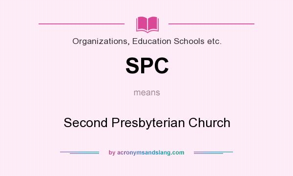 What does SPC mean? It stands for Second Presbyterian Church