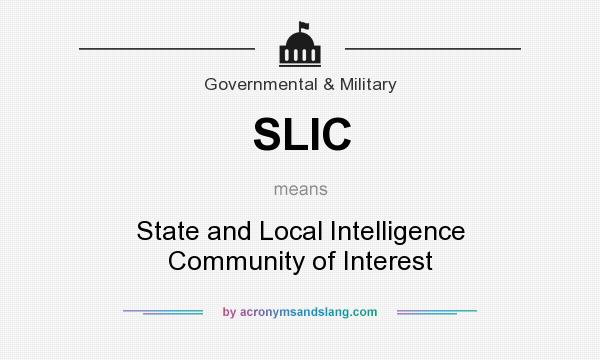 What does SLIC mean? It stands for State and Local Intelligence Community of Interest
