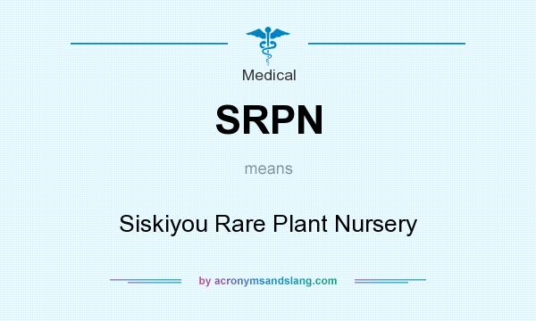 What does SRPN mean? It stands for Siskiyou Rare Plant Nursery