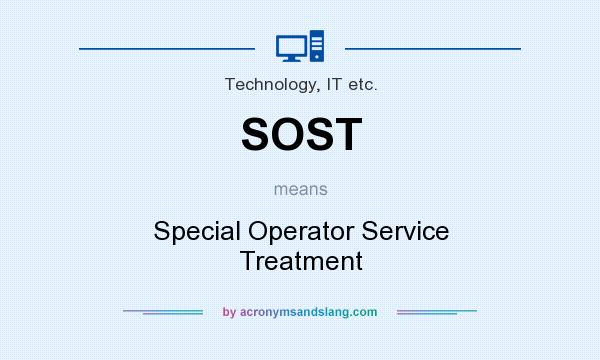 What does SOST mean? It stands for Special Operator Service Treatment