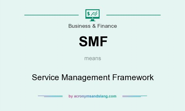 What does SMF mean? It stands for Service Management Framework