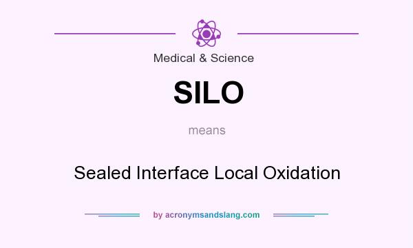 What does SILO mean? It stands for Sealed Interface Local Oxidation