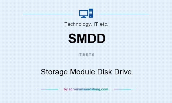 What does SMDD mean? It stands for Storage Module Disk Drive