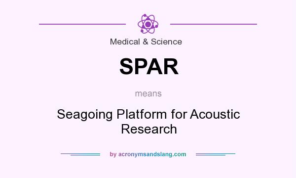 What does SPAR mean? It stands for Seagoing Platform for Acoustic Research