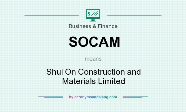 What does SOCAM mean? It stands for Shui On Construction and Materials Limited