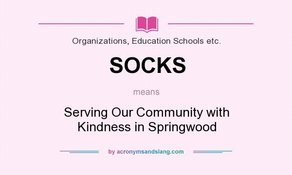 What does SOCKS mean? It stands for Serving Our Community with Kindness in Springwood