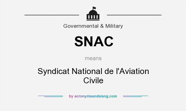 What does SNAC mean? It stands for Syndicat National de l`Aviation Civile