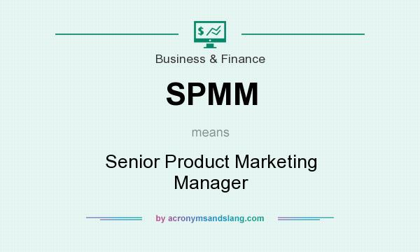 What does SPMM mean? It stands for Senior Product Marketing Manager