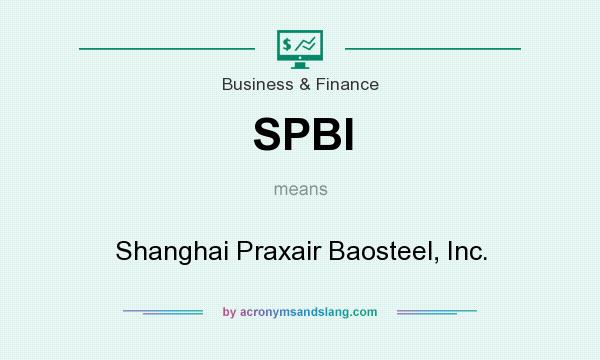 What does SPBI mean? It stands for Shanghai Praxair Baosteel, Inc.