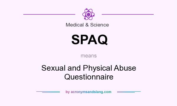 What does SPAQ mean? It stands for Sexual and Physical Abuse Questionnaire