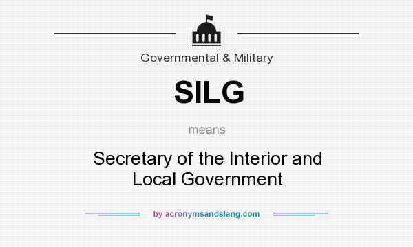What does SILG mean? It stands for Secretary of the Interior and Local Government