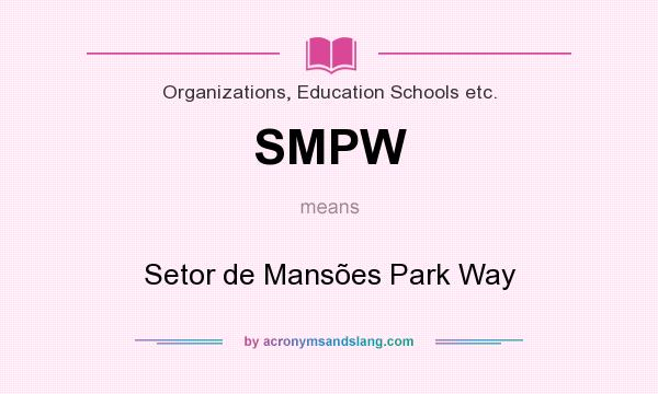 What does SMPW mean? It stands for Setor de Mansões Park Way