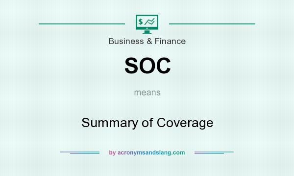 What does SOC mean? It stands for Summary of Coverage