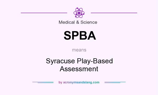 What does SPBA mean? It stands for Syracuse Play-Based Assessment