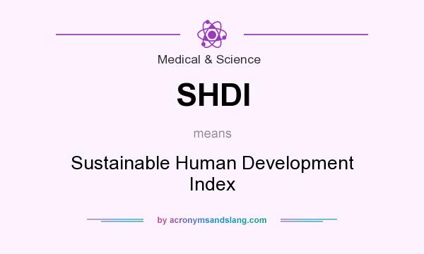 What does SHDI mean? It stands for Sustainable Human Development Index