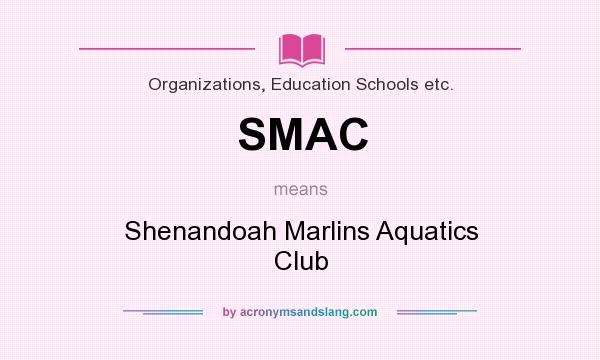 What does SMAC mean? It stands for Shenandoah Marlins Aquatics Club