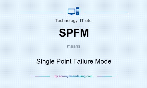 What does SPFM mean? It stands for Single Point Failure Mode