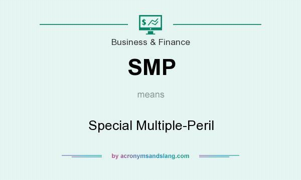What does SMP mean? It stands for Special Multiple-Peril