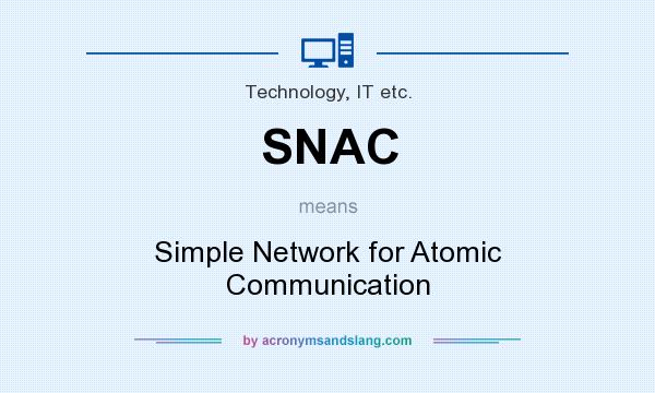 What does SNAC mean? It stands for Simple Network for Atomic Communication