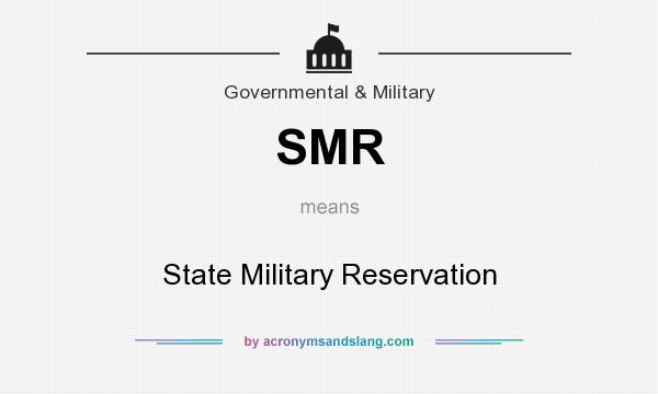 What does SMR mean? It stands for State Military Reservation