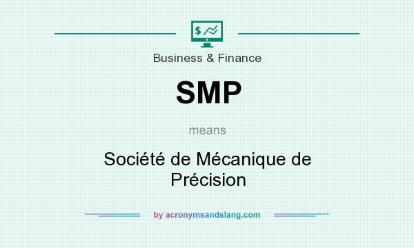 What does SMP mean? It stands for Société de Mécanique de Précision