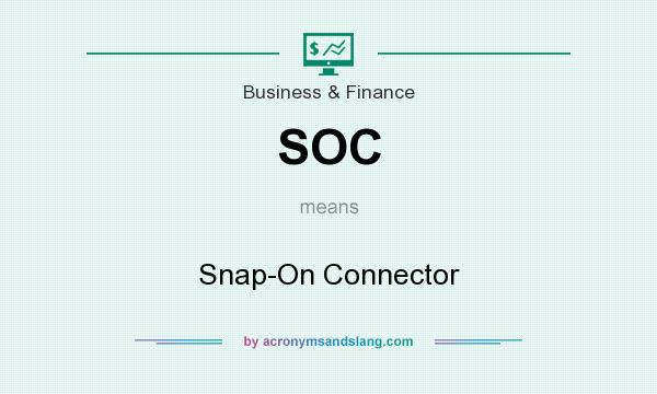 What does SOC mean? It stands for Snap-On Connector