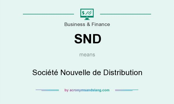 What does SND mean? It stands for Société Nouvelle de Distribution