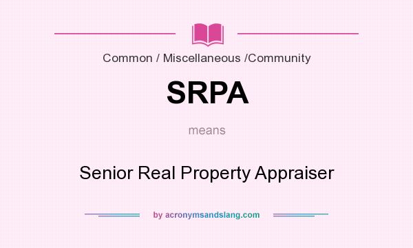 What does SRPA mean? It stands for Senior Real Property Appraiser