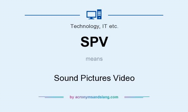 What does SPV mean? It stands for Sound Pictures Video