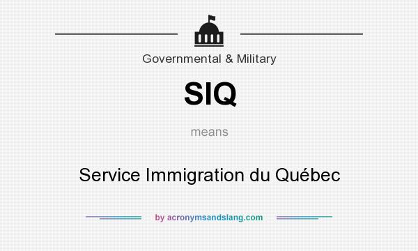What does SIQ mean? It stands for Service Immigration du Québec