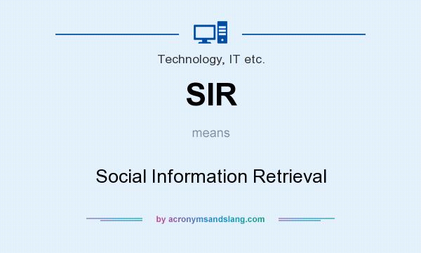 What does SIR mean? It stands for Social Information Retrieval