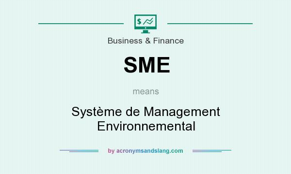 What does SME mean? It stands for Système de Management Environnemental