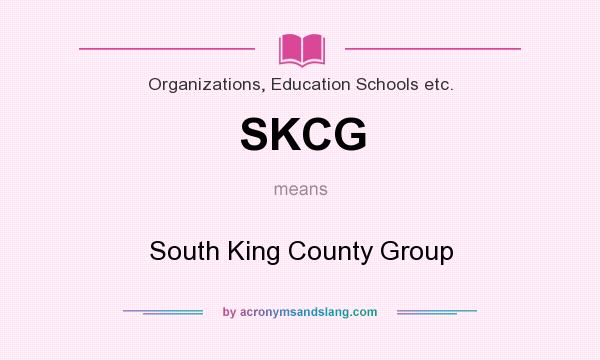 What does SKCG mean? It stands for South King County Group