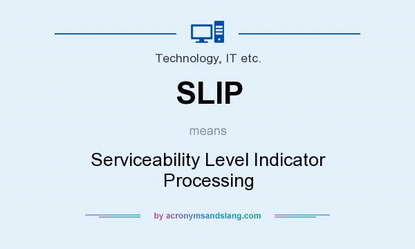 What does SLIP mean? It stands for Serviceability Level Indicator Processing