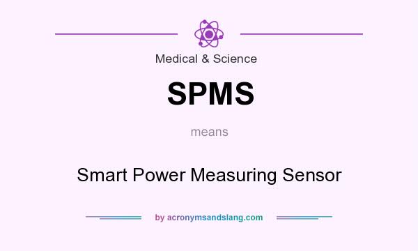 What does SPMS mean? It stands for Smart Power Measuring Sensor