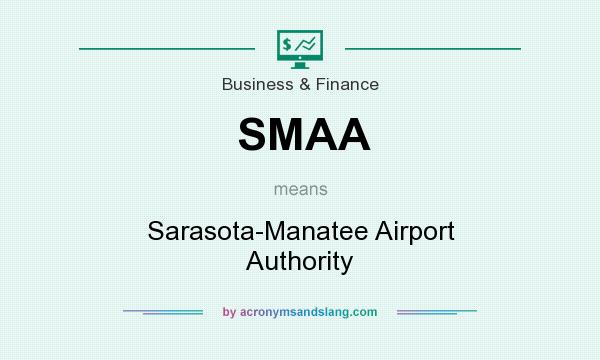 What does SMAA mean? It stands for Sarasota-Manatee Airport Authority