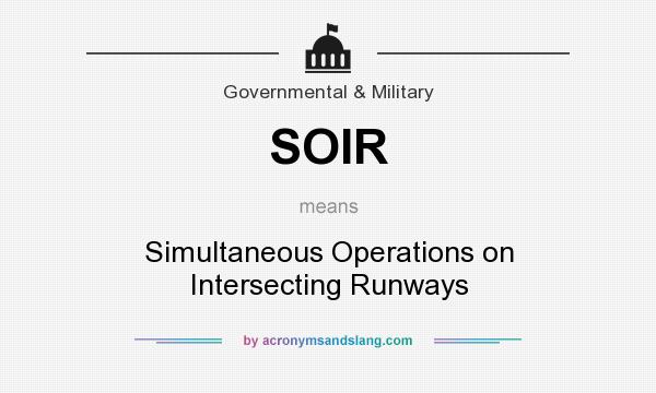 What does SOIR mean? It stands for Simultaneous Operations on Intersecting Runways