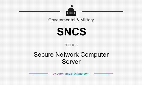 What does SNCS mean? It stands for Secure Network Computer Server