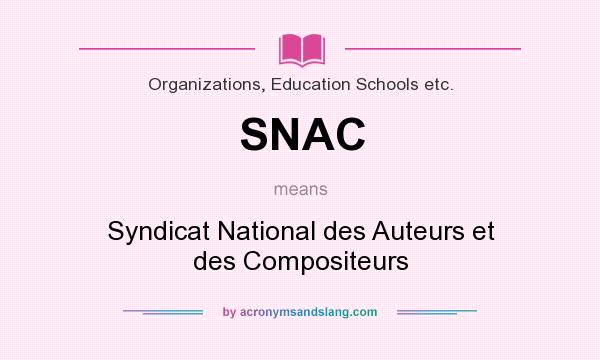 What does SNAC mean? It stands for Syndicat National des Auteurs et des Compositeurs