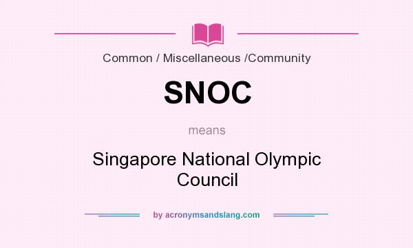 What does SNOC mean? It stands for Singapore National Olympic Council