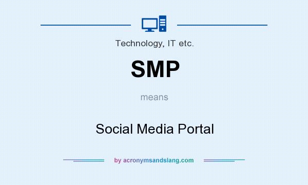 What does SMP mean? It stands for Social Media Portal