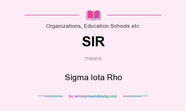 What does SIR mean? It stands for Sigma Iota Rho