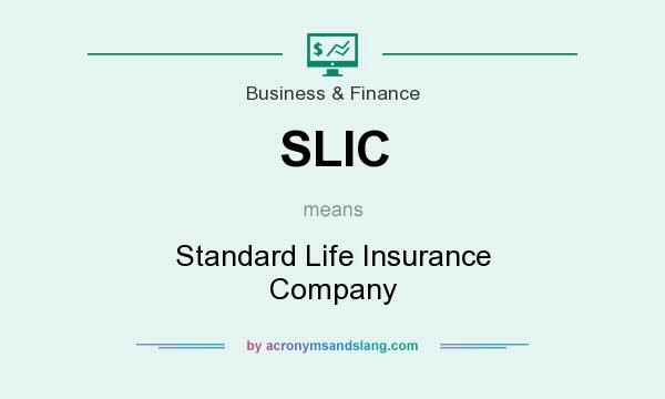 What does SLIC mean? It stands for Standard Life Insurance Company