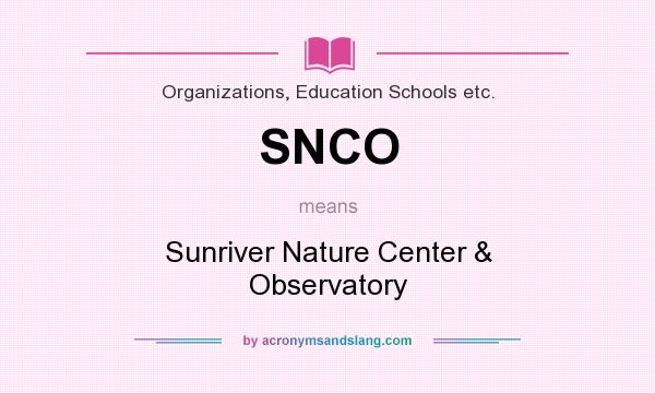What does SNCO mean? It stands for Sunriver Nature Center & Observatory