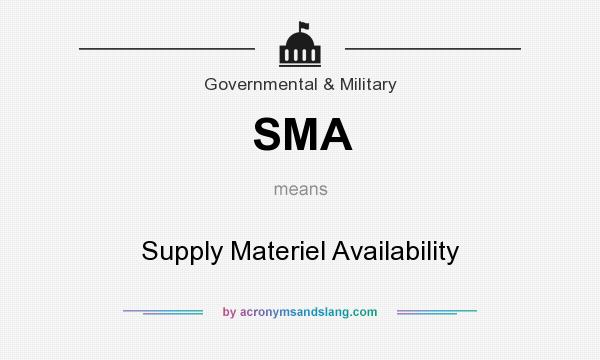 What does SMA mean? It stands for Supply Materiel Availability