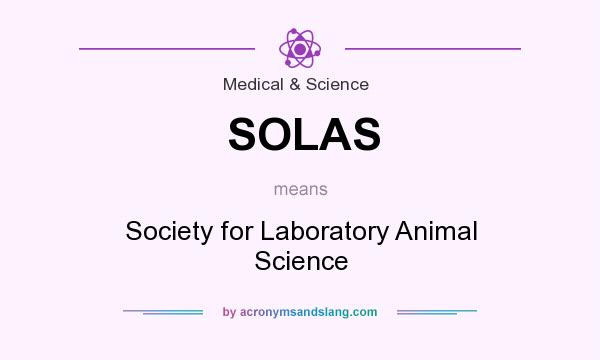What does SOLAS mean? It stands for Society for Laboratory Animal Science