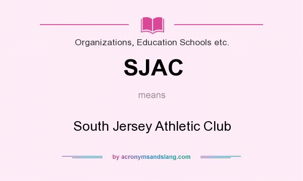 What does SJAC mean? It stands for South Jersey Athletic Club