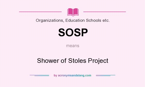 What does SOSP mean? It stands for Shower of Stoles Project