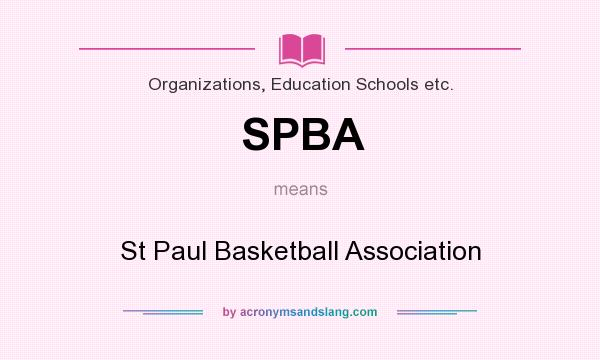 What does SPBA mean? It stands for St Paul Basketball Association